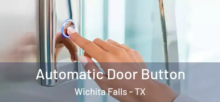  Automatic Door Button Wichita Falls - TX