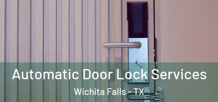 Automatic Door Lock Services Wichita Falls - TX