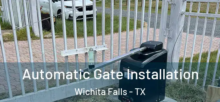  Automatic Gate Installation Wichita Falls - TX