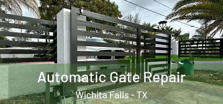 Automatic Gate Repair Wichita Falls - TX
