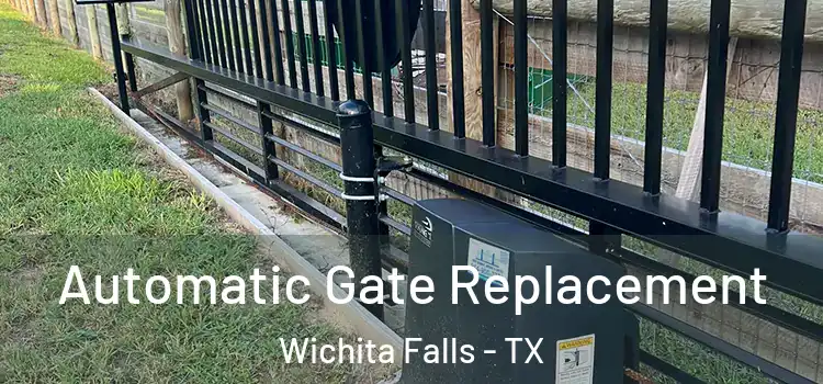  Automatic Gate Replacement Wichita Falls - TX