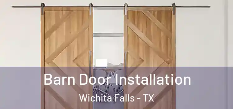  Barn Door Installation Wichita Falls - TX
