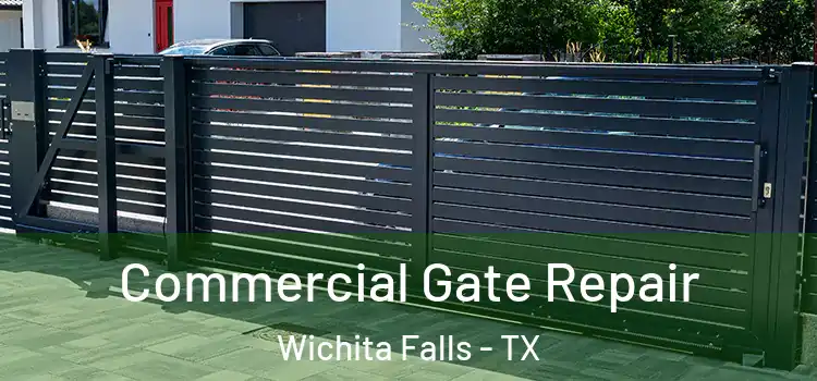 Commercial Gate Repair Wichita Falls - TX