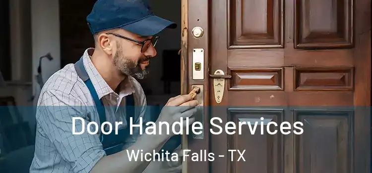 Door Handle Services Wichita Falls - TX