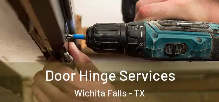  Door Hinge Services Wichita Falls - TX