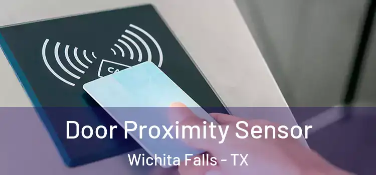  Door Proximity Sensor Wichita Falls - TX