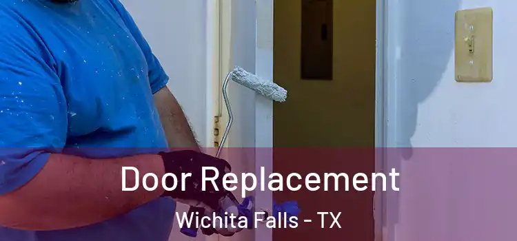  Door Replacement Wichita Falls - TX