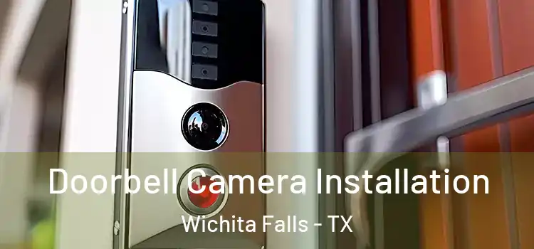  Doorbell Camera Installation Wichita Falls - TX