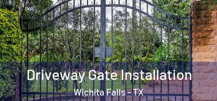 Driveway Gate Installation Wichita Falls - TX