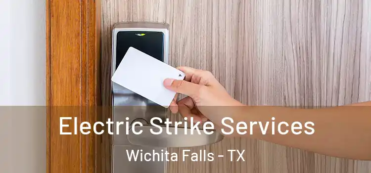  Electric Strike Services Wichita Falls - TX