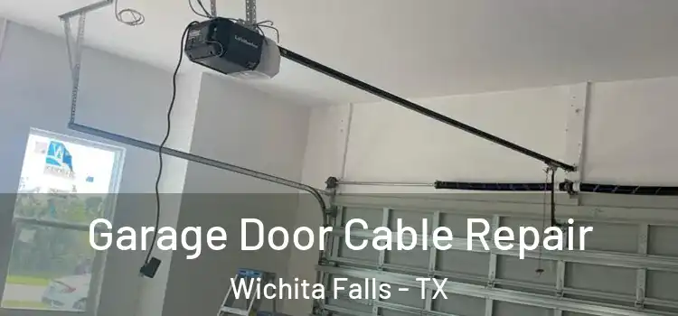  Garage Door Cable Repair Wichita Falls - TX