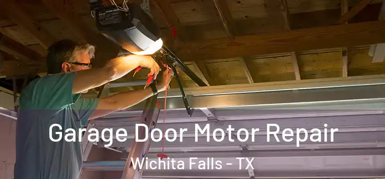  Garage Door Motor Repair Wichita Falls - TX