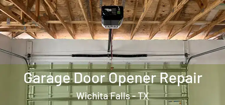 Garage Door Opener Repair Wichita Falls - TX