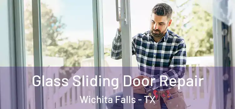  Glass Sliding Door Repair Wichita Falls - TX