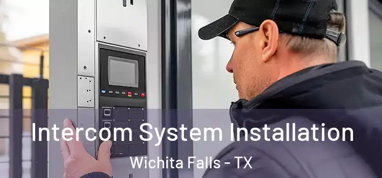  Intercom System Installation Wichita Falls - TX