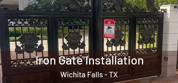 Iron Gate Installation Wichita Falls - TX