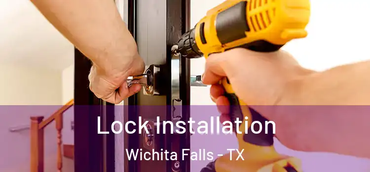 Lock Installation Wichita Falls - TX