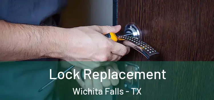  Lock Replacement Wichita Falls - TX