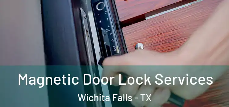  Magnetic Door Lock Services Wichita Falls - TX