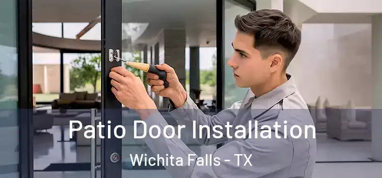  Patio Door Installation Wichita Falls - TX