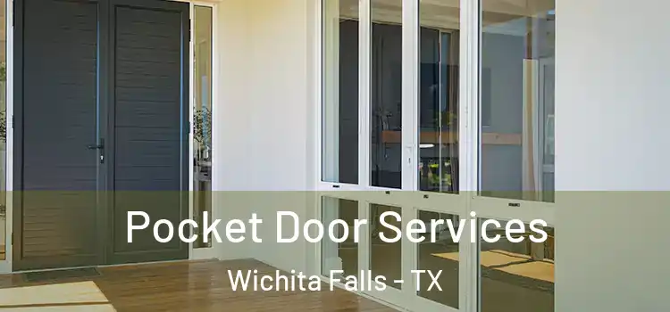 Pocket Door Services Wichita Falls - TX