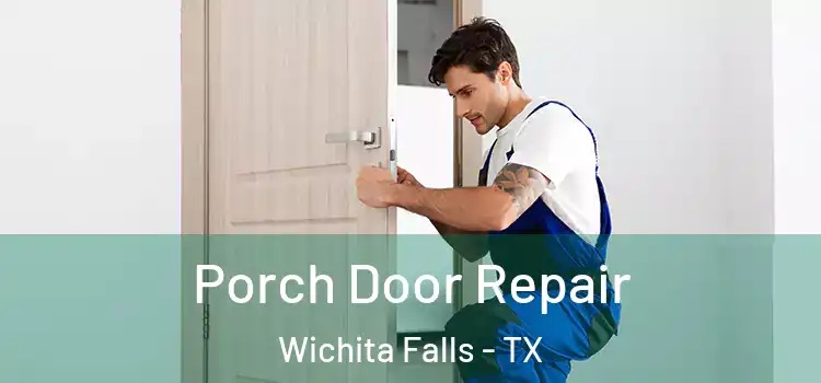  Porch Door Repair Wichita Falls - TX