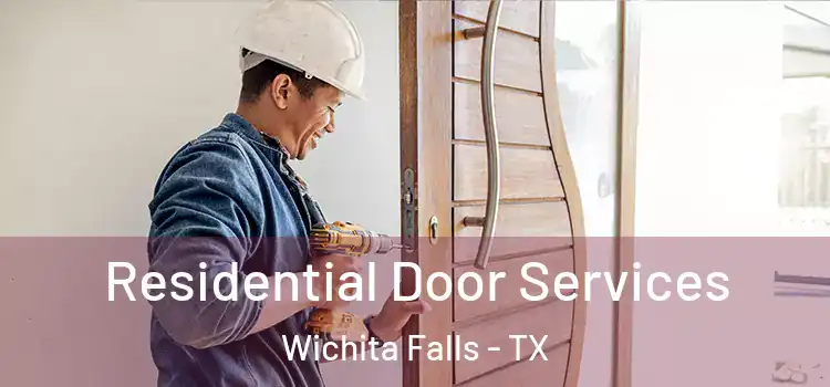 Residential Door Services Wichita Falls - TX
