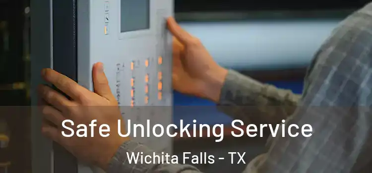  Safe Unlocking Service Wichita Falls - TX