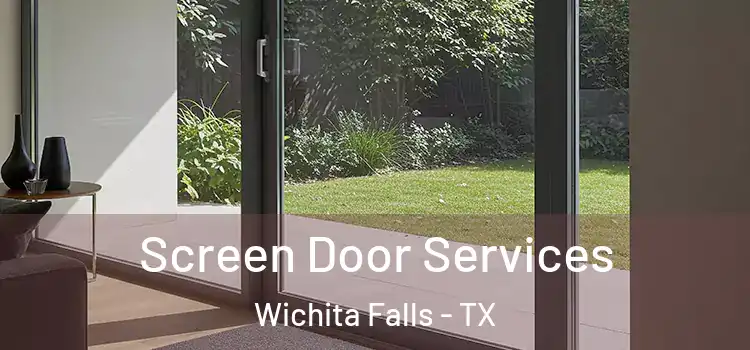  Screen Door Services Wichita Falls - TX