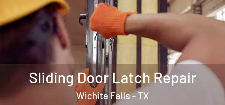  Sliding Door Latch Repair Wichita Falls - TX